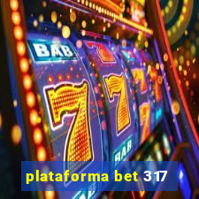 plataforma bet 317